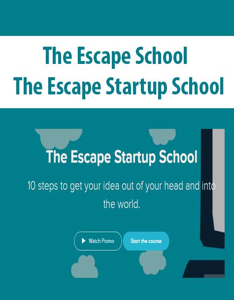 [Download Now] The Escape School - The Escape Startup School