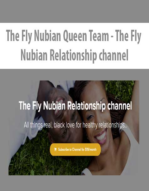 [Download Now] The Fly Nubian Queen Team - The Fly Nubian Relationship channel