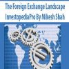 [Download Now] The Foreign Exchange Landscape – InvestopediaPro By Mikesh Shah