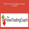 [Download Now] The Forex Trading Coach Course