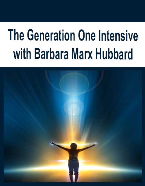 [Download Now] The Generation One Intensive with Barbara Marx Hubbard