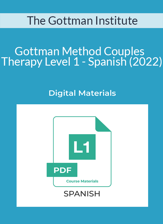 The Gottman Institute - Gottman Method Couples Therapy Level 1 - Spanish (2022)