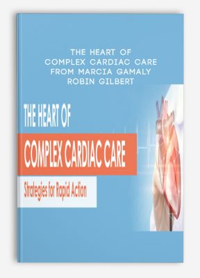 [Download Now] The Heart of Complex Cardiac Care: Strategies for Rapid Action - Marcia Gamaly