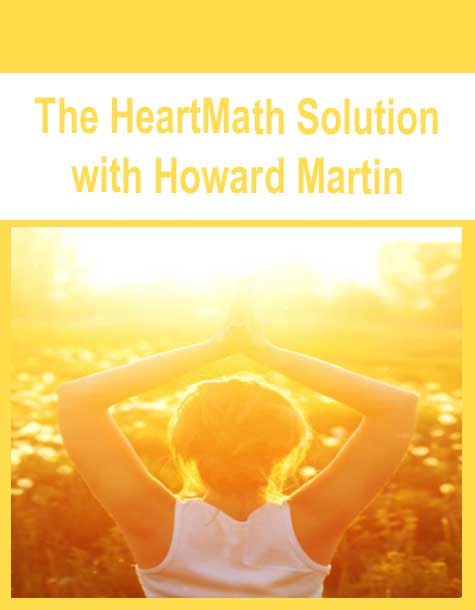 [Download Now] The HeartMath Solution with Howard Martin
