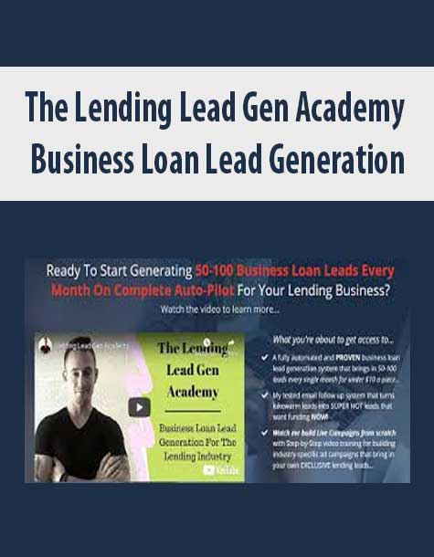 [Download Now] The Lending Lead Gen Academy – Business Loan Lead Generation