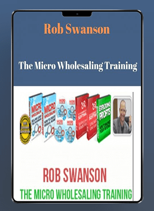[Download Now] Rob Swanson - The Micro Wholesaling Training