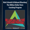 [Download Now] Matt Schmitt and Nishant Bhardwaj - The Million Dollar Store Coaching Program