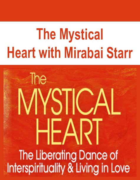 [Download Now] The Mystical Heart with Mirabai Starr