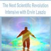 [Download Now] The Next Scientific Revolution Intensive with Ervin Laszlo