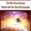 [Download Now] The Path of the Universal Shaman with don Oscar Miro-Quesada