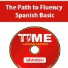 The Path to Fluency – Spanish Basic