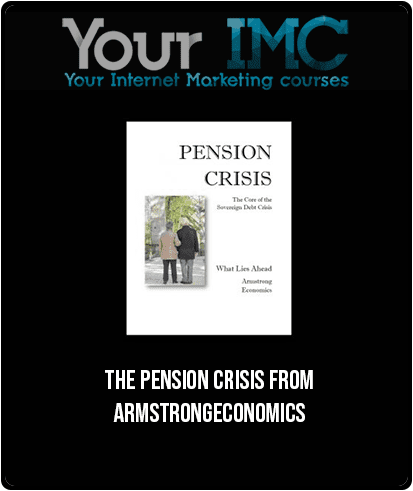 [Download Now] The Pension Crisis From Armstrongeconomics