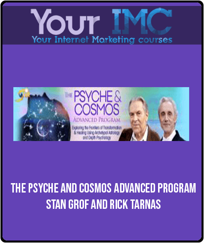 The Psyche and Cosmos Advanced Program – Stan Grof and Rick Tarnas