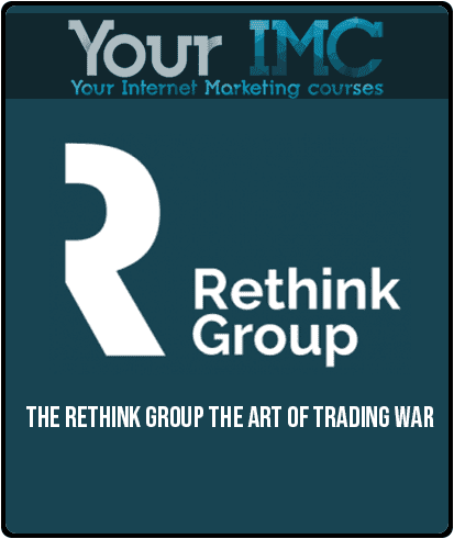 The Rethink Group – The Art Of Trading War