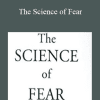 The Science of Fear - Daniel Gardner