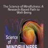 The Science of Mindfulness: A Research-Based Path to Well-Being