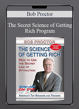 The Secret Science of Getting Rich Program - Bob Proctor