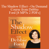 The Shadow Effect - On Demand Course from Debbie Ford [8 MP3s 2 PDFs]