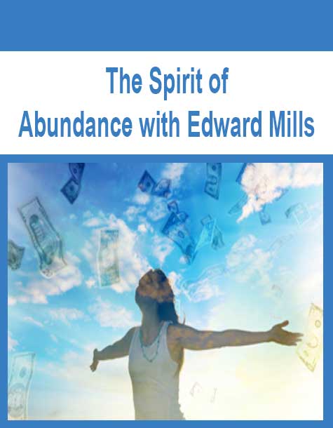 [Download Now] The Spirit of Abundance with Edward Mills