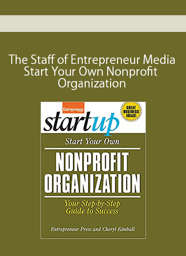 The Staff of Entrepreneur Media – Start Your Own Nonprofit Organization: Your Step-By-Step Guide to Success (StartUp Series)