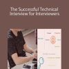 The Successful Technical Interview for Interviewers