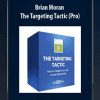 [Download Now] Brian Moran - The Targeting Tactic (Pro)