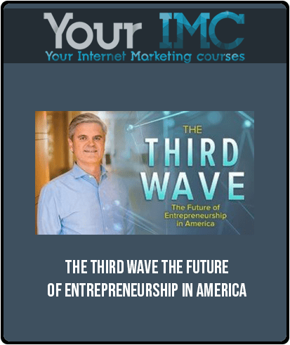 The Third Wave – The Future Of Entrepreneurship In America