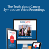 The Truth about Cancer – Symposium Video Recordings