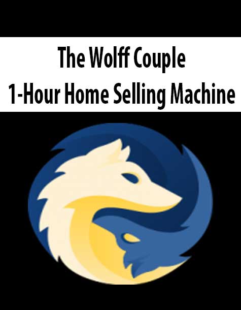 [Download Now] The Wolff Couple – 1-Hour Home Selling Machine