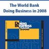 The World Bank – Doing Business in 2008