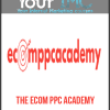 [Download Now] The eCom PPC Academy