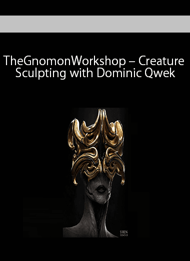 TheGnomonWorkshop – Creature Sculpting with Dominic Qwek