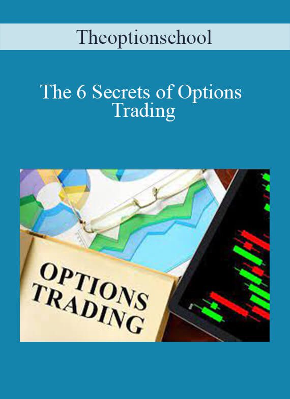 Theoptionschool – The 6 Secrets of Options Trading