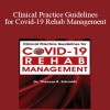 Theresa A. Schmidt - Clinical Practice Guidelines for Covid-19 Rehab Management