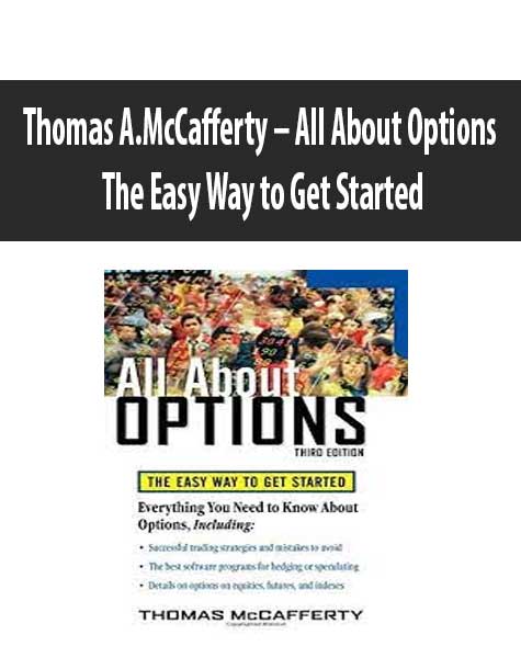 Thomas A.McCafferty – All About Options. The Easy Way to Get Started