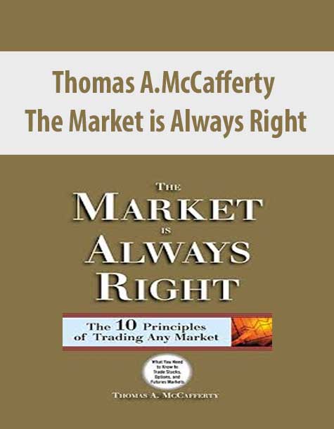 Thomas A.McCafferty – The Market is Always Right