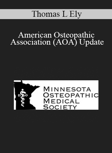 Thomas L Ely - American Osteopathic Association (AOA) Update