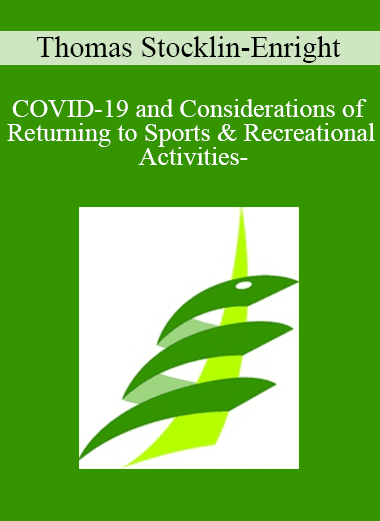 Thomas Stocklin-Enright - COVID-19 and Considerations of Returning to Sports & Recreational Activities-