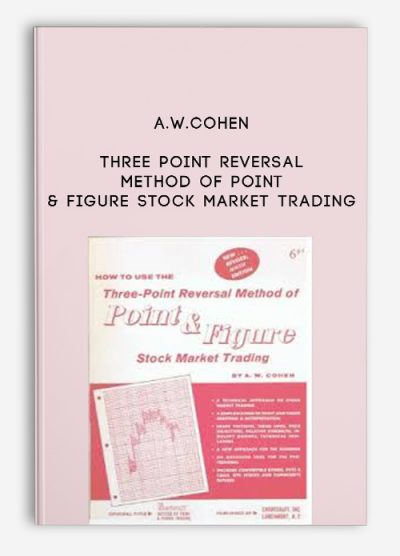 [Download Now] Three Point Reversal Method of Point & Figure Stock Market Trading by A.W.Cohen