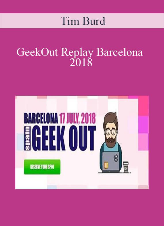 [Download Now] Tim Burd – GeekOut Replay Barcelona 2018