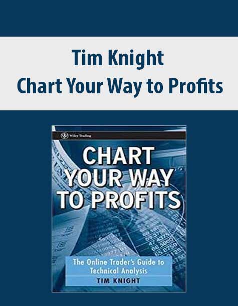 Tim Knight – Chart Your Way to Profits