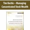 Tim Kochis – Managing Concentrated Stock Wealth