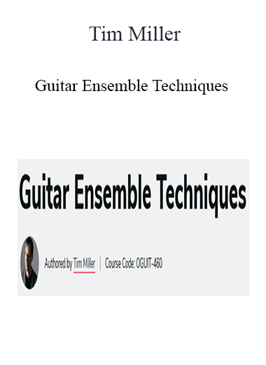 Tim Miller - Guitar Ensemble Techniques