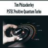 [Download Now] Tim Phizackerley – PSTEC Positive Quantum Turbo