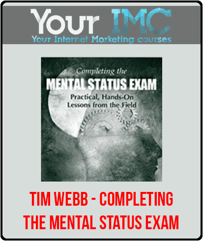Tim Webb - Completing the Mental Status Exam