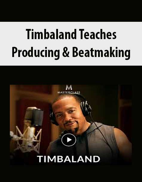 Timbaland Teaches Producing & Beatmaking