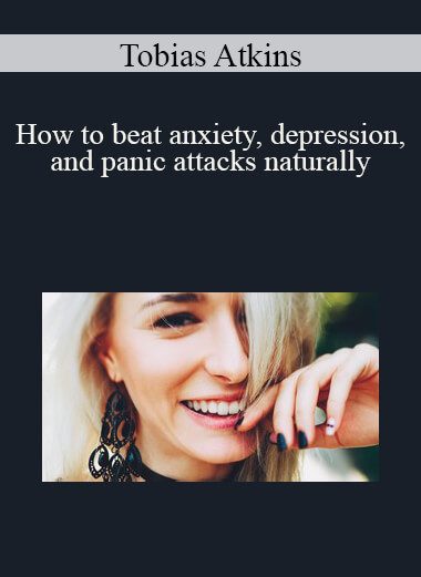 Tobias Atkins - How to beat anxiety