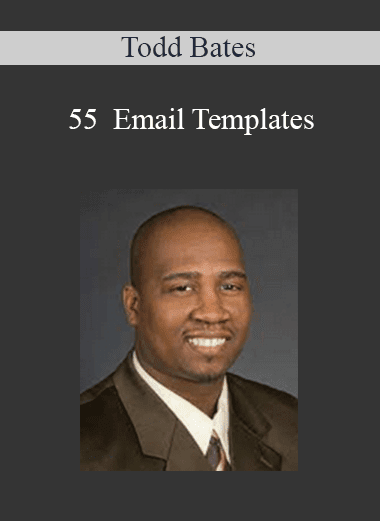 Todd Bates - 55 Email Templates