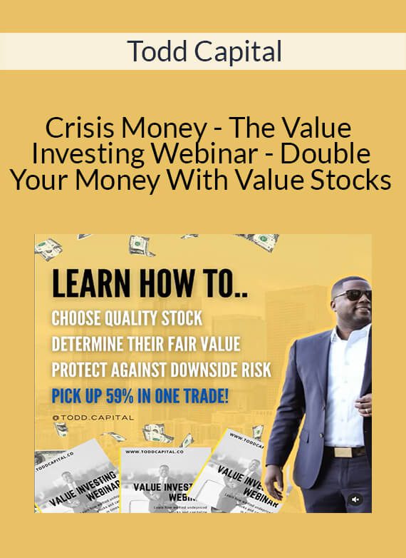 Todd Capital - Crisis Money - The Value Investing Webinar - Double Your Money With Value Stocks