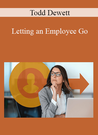 Todd Dewett - Letting an Employee Go